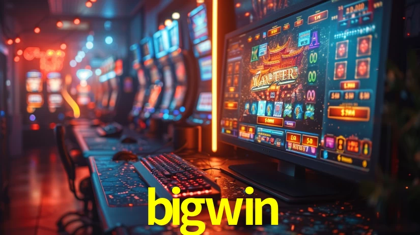 Explore as vantagens do bigwin: serviço profissional e confiabilidade